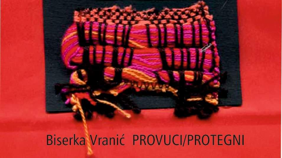 Biserka Vranić – Izložba tkanica “Provuci/protegni”