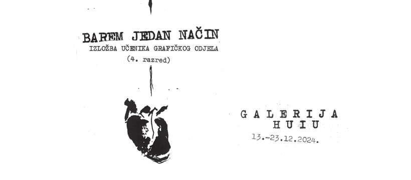 Otvorenje izložbe učenika grafičkog odjela ŠPUD-a Pula: "BAREM JEDAN NAČIN" 